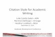 Citation Style for Academic Writing and minimize the figurative. language. Language in an APA paper is: APA stylistics: Language. This slide explains the APA requirements to language