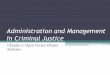 Administration and Management in Criminal Justice · PDF file•Linked to Henri Fayol Scientific management frontline workers ... •Identified 14 principles of management ... Administration