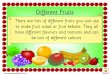 Different Fruits - Communication4All themes/Fruit Facts.pdf Different Fruits There are lots of different fruits you can use to make fruit salad or fruit kebabs. They all have different