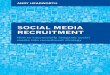 SOCIAL MEDIA RECRUITMENT HEADWORTH 1 · PDF fileSOCIAL MEDIA RECRUITMENT ANDY ... Philadelphia New Delhi ISBN: 978-0-7494-7370-9 “A must-read for recruiters ... Sourcing people on