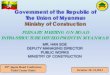 Government of the Republic of The Union of Myanmar … MEETING ON ROAD INFRASTRUCTURE DEVELOPMENT IN MYANMAR Government of the Republic of The Union of Myanmar Ministry of Construction