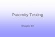 Paternity Testing - The University of Vermontbiology/Classes/296D/23_Paternity.pdf · – Paternity testing – determining the father of a ... Mother (known parent) Alleged father?