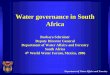 Water governance in South Africa - bvsde.paho. · PDF fileDepartment of Water Affairs and Forestry Water governance in South Africa Barbara Schreiner Deputy Director General Department