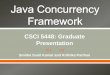 CSCI 5448: Graduate Presentation - University of Colorado ...kena/classes/5448/f12/presentation... · CSCI 5448: Graduate Presentation ... Java provides a cyclic barrier for this
