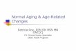 Normal Aging & Age-Related Changes - Acute Care … (Part 1-Normal Age-Related Changes) Introductions Why focus on geriatrics? What is normal aging? What are the Geriatric Giants?