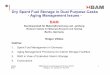 Dry Spent Fuel Storage in Dual Purpose Casks - Aging Management Issues · PDF file · 2015-07-30Dry Spent Fuel Storage in Dual Purpose Casks - Aging Management Issues - BAM ... Spent