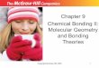 Chapter 9 Chemical Bonding II: Molecular Geometry and Bonding · PDF fileChapter 9 Chemical Bonding II: Molecular Geometry and Bonding Theories . Copyright McGraw-Hill 2009 2 9.1 Molecular