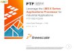 Leverage the i.MX 6 Series Applications Processors for ...cache.freescale.com/files/training/doc/ftf/2014/FTF-IND-F0244.pdf · and take advantage of flexible interfaces using the