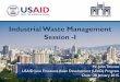 Industrial Waste Management Session -I · PDF fileIndustrial Waste Management Session -I. ... Industrial wastes: ... Stream based Segregation of Hazardous/ Non Hazardous Waste