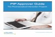 PIP Approver Guide - The Pharmaceutical Information Program · PDF fileeHealth Saskatchewan— PIP Approver Guide What is an Approver? Organizations are held respon‐ sible for the