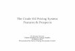 The Crude Oil Pricing System: Features Crude Oil Pricing System: Features Prospects ... in isolation of physical parameters of the oil market ... The Crude Oil Pricing System: Features