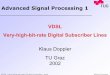 VDSL Very-high-bit-rate Digital Subscriber Lines · PDF fileVDSL Very-high-bit-rate Digital Subsriber Lines Klaus Doppler Advanced Signal Processing 1 TU Graz 2002 VDSL Very-high-bit-rate