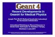Recent Developments in Geant4 for Medical Physicsgeant4.cern.ch/results/talks/MCTRT2011/MCTRT2011-Medical.pdf8 June 2011 Recent Developments in Geant4 for Medical Physics J. Perl 3