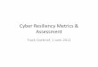 Cyber Resiliency Metrics Assessment - Mitre Corporation · PDF fileCyber Resiliency Metrics & Assessment ... – Start at engagement level, use that to drive ... – “We’ve completely