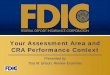 Your Assessment Area and CRA Performance Context · PDF fileYour Assessment Area and CRA Performance Context ... Information about lending, investment, and service ... The bank's product