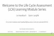 Welcome to the Life Cycle Assessment (LCA) Learning Module ...cem.uaf.edu/media/138867/module-alpha1-goal-and-functional-unit-23... · Welcome to the Life Cycle Assessment (LCA) Learning