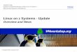 Linux on z Systems - Update - VM · PDF fileRHEL 6.6: 2.6.32-504.16.2.el6 ... Linux on z Systems, with similar high availability and disaster recovery benefits to those who run on