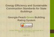 Energy Efficiency and Sustainable Construction Standards ...gsfic.georgia.gov/sites/gsfic.georgia.gov/files/related_files/site... · Energy Efficiency and Sustainable Construction
