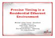 Precise Timing in a Residential Ethernet …grouper.ieee.org/groups/802/3/re_study/material/200510...October 12, 2005 Precise Timing in a Residential Ethernet Environment 4 What is