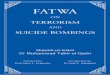 FATWA on Terrorism and Suicide Bombings - · PDF filelectures (in Urdu, English and Arabic) on a wide range of subjects. ... FATWA on Terrorism and Suicide Bombings 2.6 Those Who Attack