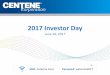 2017 Investor Day - Centene Corporation · PDF fileCENTENE - JUNE 2017 INVESTOR DAY 20 Business Operations Product Updates and Growth Pipeline International. Growth. Pipeline • 14