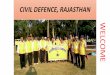 CIVIL DEFENCE,  · PDF fileCIVIL DEFENCE TRAINING INSTITUTE (CDTI) DIRECTOR ... strategic importance including Rawatbhata (RAPP) ... JAISALMER RAWATBHATA JAISALMER JHUNJHUN
