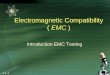 Electromagnetic Compatibility EMC - url.t EMC_TEST.pdf · The radiation susceptibility test is now conducted as per ... Conducted EMI Emission ... Antenna for radiated testing and