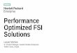 Performance Optimized FSI Solutions - flagg … Optimized FSI Solutions Lacee McGee Sr. Product Manager, Hewlett Packard Enterprise. Twitter: lacee_mcgee