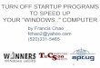 TURN OFF STARTUP PROGRAMS TO SPEED UP OFF STARTUP PROGRAMS TO SPEED UP YOUR “WINDOWS.." COMPUTER. 2 Web location for this presentation: Click on “Meeting Notes” 3 SUMMARY You