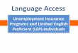 Unemployment Insurance Programs and Limited English ... · PDF fileLanguage Access Unemployment Insurance Programs and Limited English Proficient (LEP) Individuals