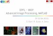 EPFL BIOP Advanced Image Processing, MATLABbiop.epfl.ch/pdf/Courses/2015/Matlab_2015.pdf · Advanced Image Processing, MATLAB 20-22.04.2015 O. Burri, ... and filter the DAPI signal