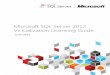 Microsoft SQL Server 2012 Virtualization Licensing Guidedownload.microsoft.com/download/C/3/7/C37F243B... · Licensing for Maximum Virtualization ... The value and benefit gained