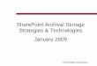 SharePoint Archival Storage Strategies & Technologies ... Sources/SharePoint Archival Storage.pdf · SharePoint Archival Storage Strategies & Technologies January 2009. ... (Portable
