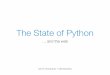 The State of Python - Pocoomitsuhiko/pyweb.pdf · Python 3 • The Elephant in the Room. Python in 2011 • The big Python 3 versus Python 2 debate • PyPy is making tremendous progress