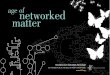 Age of Networked Matter map - IFTF age of networked matter “The world is full of magic things, patiently waiting for our senses to grow sharper,” wrote poet W. B. -the age of networked