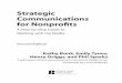 Strategic Communications for Nonproﬁ ts - wbasc. · PDF fileany strategic vision of change and the Communications Consortium Media Center ... We were on a mission—calling on nonproﬁ