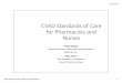 CVAD Standards of Care for Pharmacists and Nurses - · PDF fileCVAD Standards of Care for Pharmacists and Nurses ... • SHEA Compendium Strategies to Prevent Central‐line ... Infection