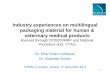 Industry experiences on multilingual packaging material ... · PDF fileIndustry experiences on multilingual packaging material for human & ... – Infusion bags ... apply for VMPs