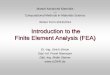 Introduction to the Finite Element Analysis (FEA) Advanced Materials ― Computational Methods in Materials Science Winter Term 2013/2014 Introduction to the Finite Element Analysis