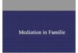 mediation in familie ppt - uni- · PDF filemediation in familie ppt Author: Ihlenfeld Created Date: 1/31/2008 8:38:12 AM