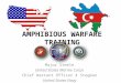 [PPT]Amphibious Warfare Training - United States · Web viewAgenda Amphibious Doctrine Organization of the Amphibious Task Force (Navy) Amphibious Ships Organization of the Landing