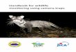Handbook for wildlife using camera traps - · PDF fileHandbook for wildlife monitoring using ... Usage of the camera trap method can ... 2.5 Establishing a Central Point for data processing,
