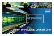 Celcom WIRELESS Leased Line - Cisco - Global Home · PDF fileCelcom Wireless Leased Line operating since 1994 Celcom Wireless Leased Line is available either as a ‘Point to Point’