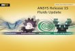 ANSYS Release 15 Fluids Updatestorage.ansys.com/india/2014/webinar/ANSYS-15.0-Update...R15.0 Parallel Scalability for Discrete Phase •New 2-Domain method –Balance the continuous
