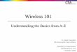 Wireless 101 - Warrington College of Businesswarrington.ufl.edu/.../1010_Snowden_Wireless101.pdf · Wireless 101 Understanding the Basics from A-Z ... 1xRTT EVDO Rev 0 EVDO Rev A
