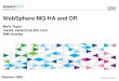 WebSphere MQ HA and DR - Demey Consulting - IBM …demey-consulting.fr/IMG/pdf/WMQ_HA_DR.pdf · © 2013 IBM Corporation WebSphere MQ HA and DR Mark Taylor marke_taylor@uk.ibm.com