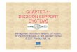 CHAPTER 11 DECISION SUPPORT SYSTEMS · PDF fileCHAPTER 11 DECISION SUPPORT SYSTEMS Management Information Systems, 10 th edition, By Raymond McLeod, ... – Chapter 7: covers the