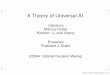 A Theory of Universal AI - UIC Computer Sciencepiotr/cs594/Prashant-UniversalAI.pdfA Theory of Universal AI Literature Marcus Hutter ... S is partial function / chronological Turing