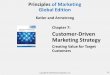 Kotler and Armstrong Chapter 7: Customer-Driven · PDF file · 2017-09-13marketing strategy: market segmentation, targeting, differentiation, ... Services Channels People ... Choosing