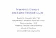 Menière’s Disease and Some -  · PDF fileMenière’s Disease and Some Related Issues ... •MRI brain—white matter changes are more ... •LSCC ultrasound, cryoprobe, laser